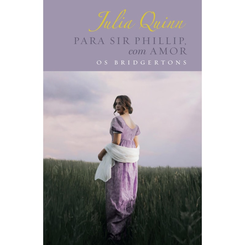 PARA SIR PHILLIP, COM AMOR - EDIÇÃO LUXO (OS BRIDGERTONS - LIVRO 5): O LIVRO DE ELOISE