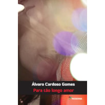 Para tão longo amor