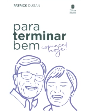 PARA TERMINAR BEM, COMECE HOJE!