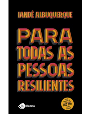 PARA TODAS AS PESSOAS RESILIENTES