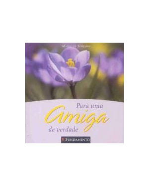 PARA UMA AMIGA DE VERDADE
