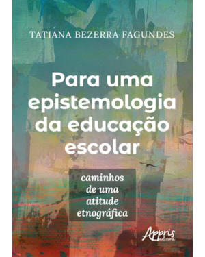 PARA UMA EPISTEMOLOGIA DA EDUCAÇÃO ESCOLAR