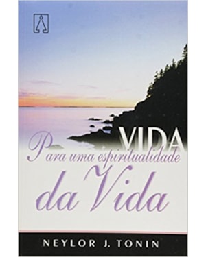 PARA UMA ESPIRITUALIDADE DE VIDA