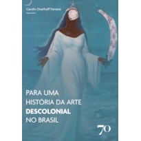 Para uma História da Arte descolonial no Brasil