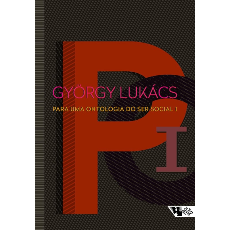 PARA UMA ONTOLOGIA DO SER SOCIAL I