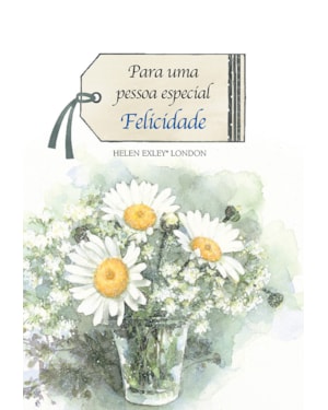 PARA UMA PESSOA ESPECIAL : FELICIDADE