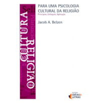 PARA UMA PSICOLOGIA CULTURAL DA RELIGIAO - PRINCIPIOS E