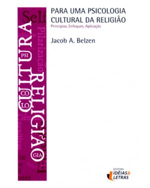 PARA UMA PSICOLOGIA CULTURAL DA RELIGIAO - PRINCIPIOS E