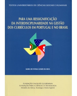 PARA UMA RESSIGNIFICACAO DA INTERDISCIPLINARIDADE NA GESTÃO DOS CURRÍCULOS EM PORTUGAL E NO BRASIL