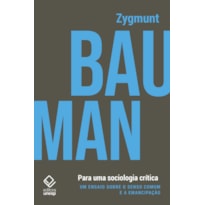 PARA UMA SOCIOLOGIA CRÍTICA: UM ENSAIO SOBRE O SENSO COMUM E A EMANCIPAÇÃO