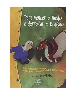Para vencer o medo e derrotar o dragão