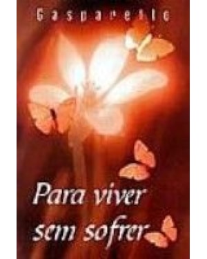 PARA VIVER SEM SOFRER