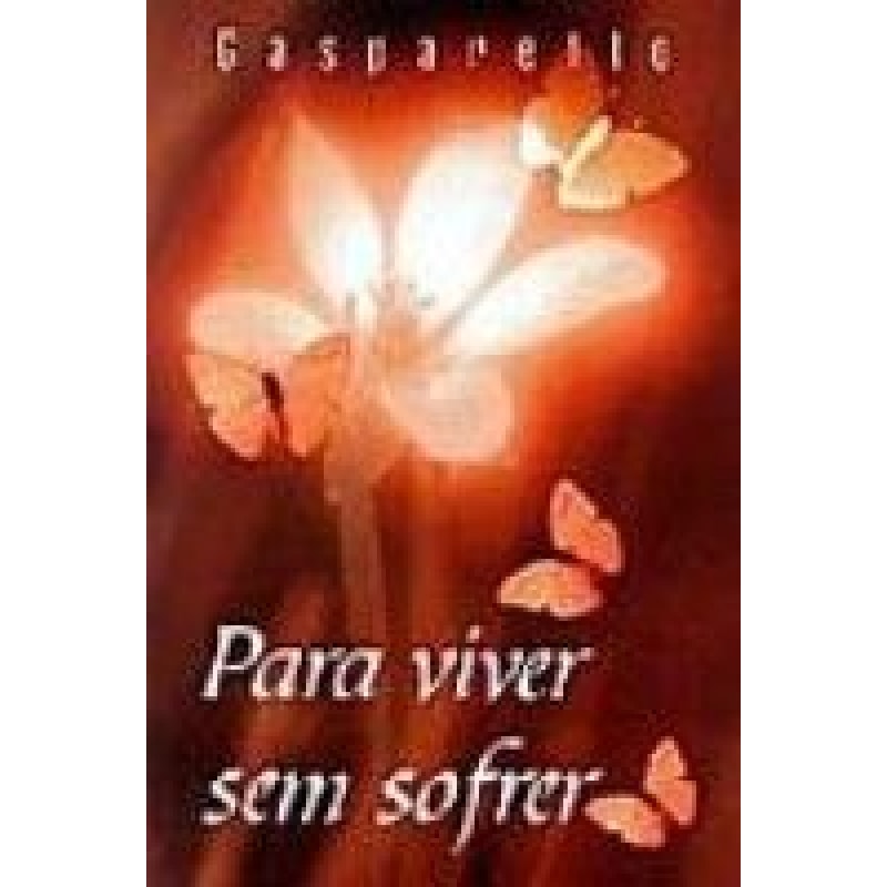 PARA VIVER SEM SOFRER