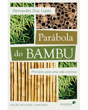Parábola do bambu: Princípios para uma vida vitoriosa