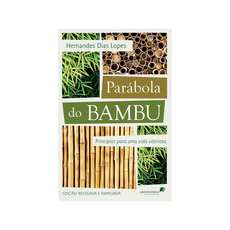PARÁBOLA DO BAMBU: PRINCÍPIOS PARA UMA VIDA VITORIOSA