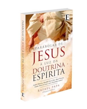 PARÁBOLAS DE JESUS À LUZ DA DOUTRINA ESPÍRITA - VOLUME 1