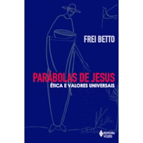 PARÁBOLAS DE JESUS: ÉTICA E VALORES UNIVERSAIS