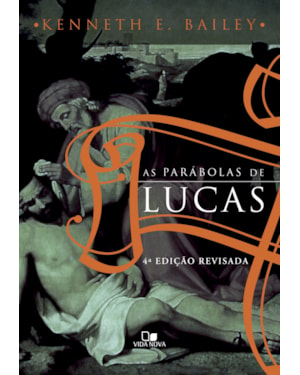 Parábolas de lucas, as - 4ª ed. revisada
