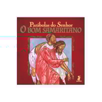 PARÁBOLAS DO SENHOR: O BOM SAMARITANO