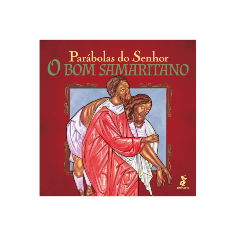 PARÁBOLAS DO SENHOR: O BOM SAMARITANO