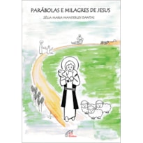 PARÁBOLAS E MILAGRES DE JESUS: PARA LER E COLORIR
