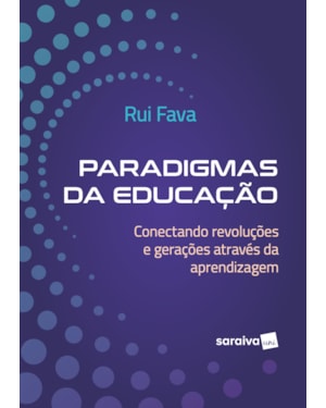 PARADIGMAS DA EDUCAÇÃO: CONECTANDO REVOLUÇÕES E GERAÇÕES ATRAVÉS DA APRENDIZAGEM - 1ª EDIÇÃO 2024