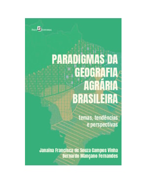 Paradigmas da geografia agrária brasileira: temas, tendências e perspectivas