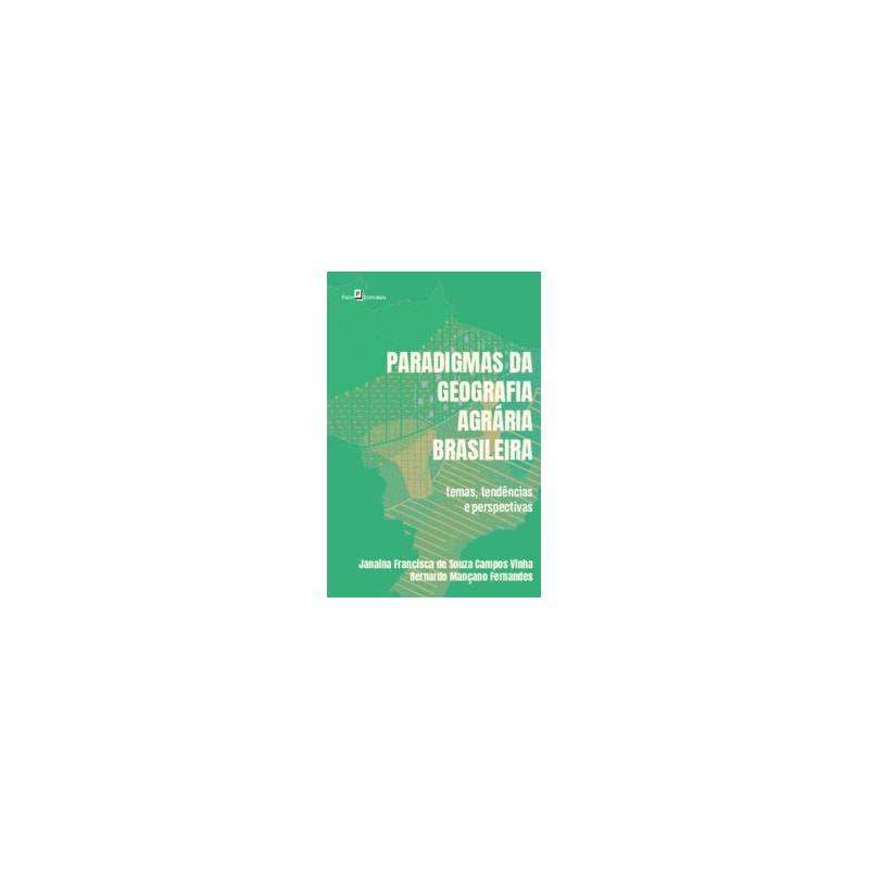 Paradigmas da geografia agrária brasileira: temas, tendências e perspectivas