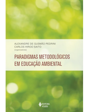 PARADIGMAS METODOLÓGICOS EM EDUCAÇÃO AMBIENTAL