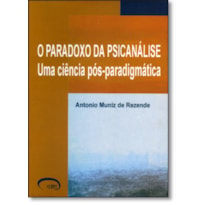 PARADOXO DA PSICANALISE, O - UMA CIENCIA POS-PARADIGMATICA - 1