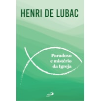 PARADOXO E MISTÉRIO DA IGREJA