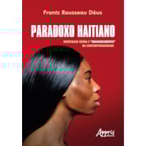 PARADOXO HAITIANO: IDENTIDADE NEGRA E "BRANQUEAMENTO" NA CONTEMPORANEIDADE