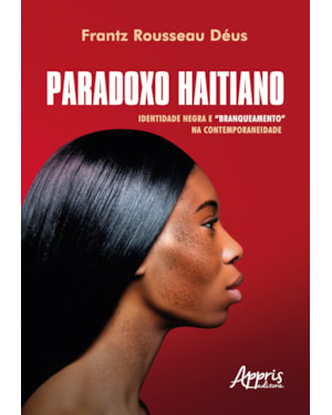 PARADOXO HAITIANO: IDENTIDADE NEGRA E