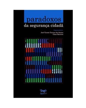 PARADOXOS DA SEGURANÇA CIDADA