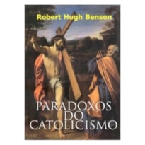 PARADOXOS DO CATOLICISMO - 1