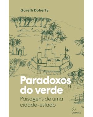PARADOXOS DO VERDE: PAISAGENS DE UMA CIDADE-ESTADO