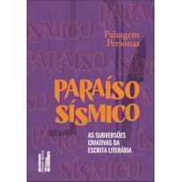 Paraíso sísmico: as subversões criativas da escrita literária