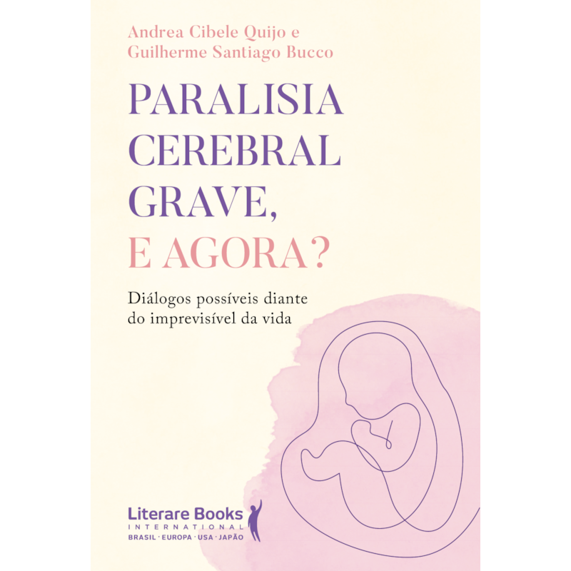 Paralisia cerebral grave, e agora?: Diálogos possíveis diante do imprevisível da vida