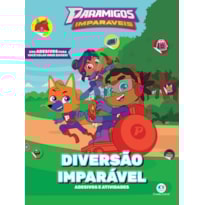 PARAMIGOS IMPARÁVEIS - DIVERSÃO IMPARÁVEL