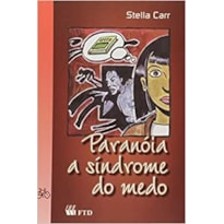 PARANOIA: A SINDROME DO MEDO
