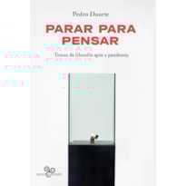 PARAR PARA PENSAR: TEMAS DA FILOSOFIA APÓS A PANDEMIA