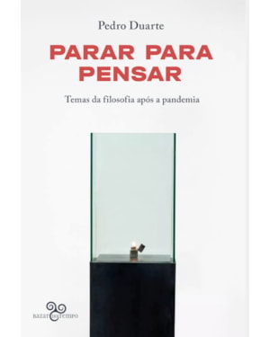 PARAR PARA PENSAR: TEMAS DA FILOSOFIA APÓS A PANDEMIA