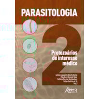 PARASITOLOGIA 2: PROTOZOÁRIOS DE INTERESSE MÉDICO