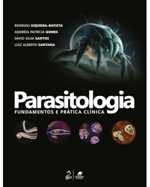 PARASITOLOGIA - FUNDAMENTOS E PRÁTICA CLÍNICA