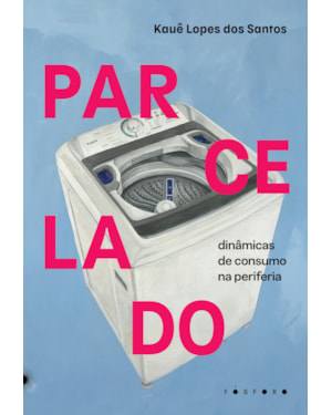 PARCELADO: DINÂMICAS DE CONSUMO NA PERIFERIA