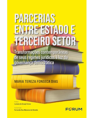 Parcerias entre estado e terceiro setor: transformações contemporâneas de seus regimes jurídicos à luz da governança democrática