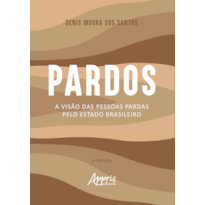 PARDOS: A VISÃO DAS PESSOAS PARDAS PELO ESTADO BRASILEIRO