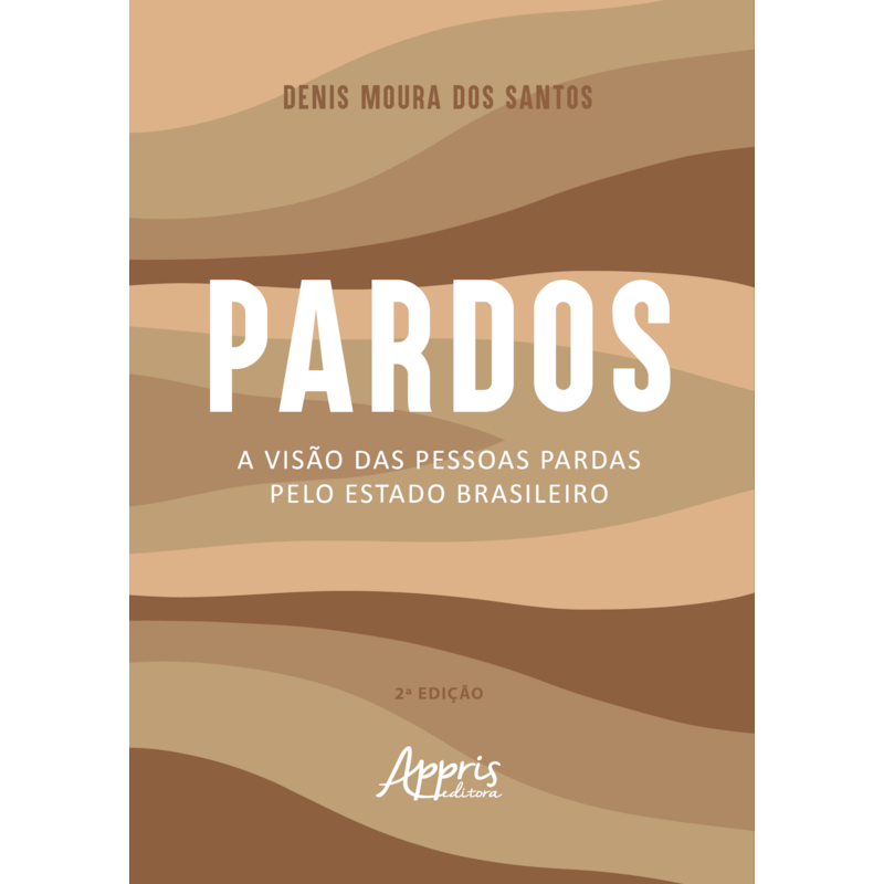PARDOS: A VISÃO DAS PESSOAS PARDAS PELO ESTADO BRASILEIRO