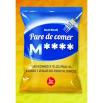 PARE DE COMER M****: COMO RECONHECER FALSOS PRODUTOS NATURAIS E VERDADEIROS PRODUTOS QUÍMICOS