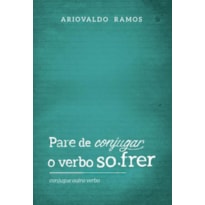PARE DE CONJUGAR O VERBO SOFRER - CONJUGUE OUTRO VERBO - 1